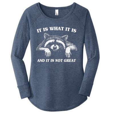 Funny Raccoon It Is What It Is And It Is Not Great Women's Perfect Tri Tunic Long Sleeve Shirt