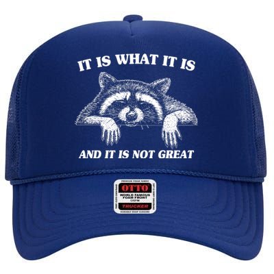 Funny Raccoon It Is What It Is And It Is Not Great High Crown Mesh Back Trucker Hat