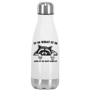 Funny Raccoon It Is What It Is And It Is Not Great Stainless Steel Insulated Water Bottle