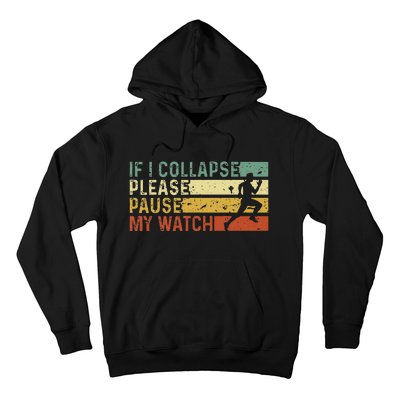 Funny Runner If I Collapse Please Pause My Watch Running Hoodie