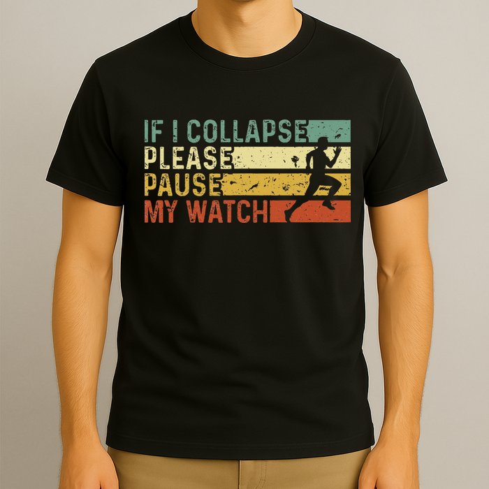 Funny Runner If I Collapse Please Pause My Watch Running T-Shirt