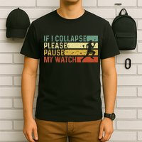 Funny Runner If I Collapse Please Pause My Watch Running T-Shirt