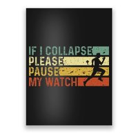 Funny Runner If I Collapse Please Pause My Watch Running Poster
