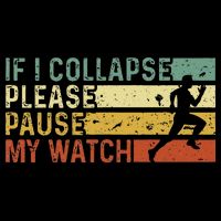Funny Runner If I Collapse Please Pause My Watch Running Poster