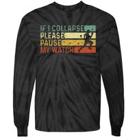 Funny Runner If I Collapse Please Pause My Watch Running Tie-Dye Long Sleeve Shirt