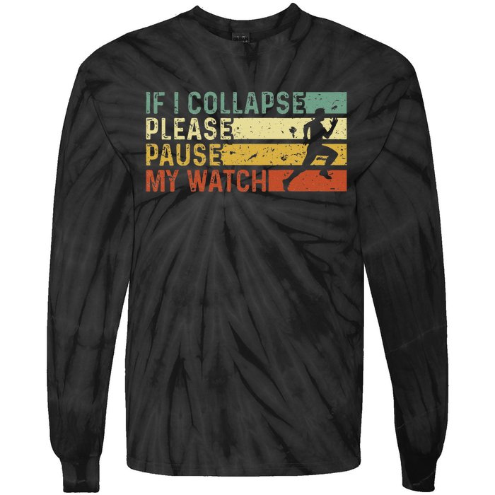 Funny Runner If I Collapse Please Pause My Watch Running Tie-Dye Long Sleeve Shirt