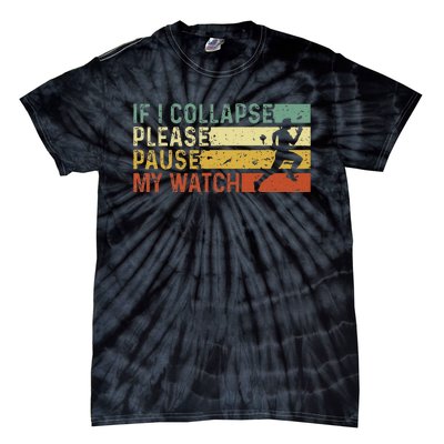 Funny Runner If I Collapse Please Pause My Watch Running Tie-Dye T-Shirt