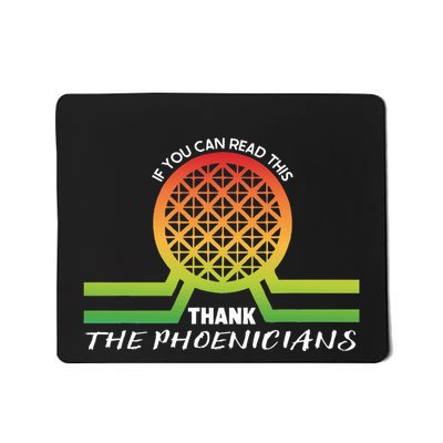 Funny Reading If You Can Read This Thank Phoenicians Lover Mousepad