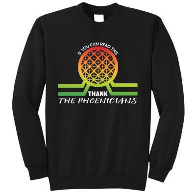 Funny Reading If You Can Read This Thank Phoenicians Lover Tall Sweatshirt