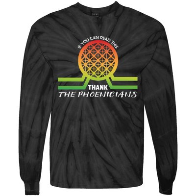 Funny Reading If You Can Read This Thank Phoenicians Lover Tie-Dye Long Sleeve Shirt