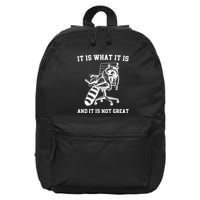 Funny Raccoon It Is What It Is And It Is Not Great Sarcastic Quote 16 in Basic Backpack