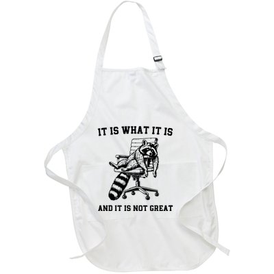 Funny Raccoon It Is What It Is And It Is Not Great Sarcastic Quote Full-Length Apron With Pockets