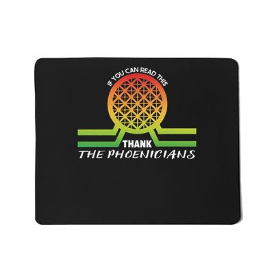 Funny Reading If You Can Read This Thank Phoenicians Lover Mousepad