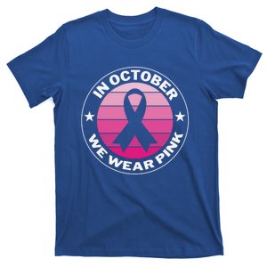 Funny Ribbon In October We Wear Pink Breast Cancer Awareness Cool Gift T-Shirt