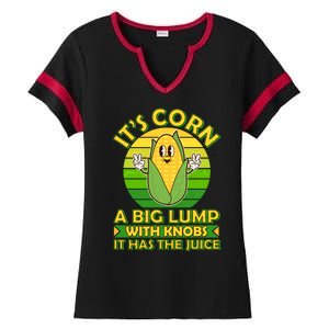 Funny Retro It's Corn A Big Lump With Knobs It Has The Juice Ladies Halftime Notch Neck Tee