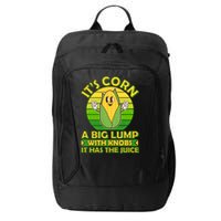 Funny Retro It's Corn A Big Lump With Knobs It Has The Juice City Backpack