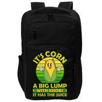 Funny Retro It's Corn A Big Lump With Knobs It Has The Juice Impact Tech Backpack