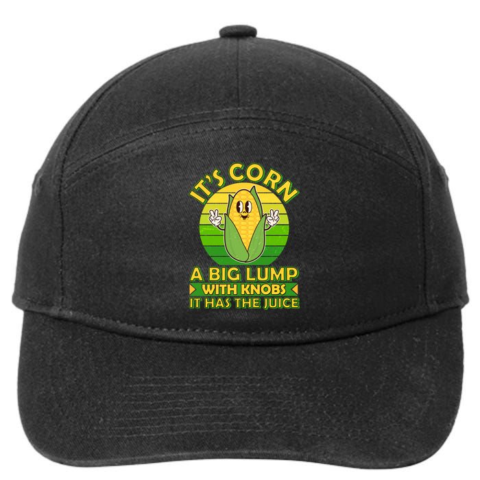 Funny Retro It's Corn A Big Lump With Knobs It Has The Juice 7-Panel Snapback Hat