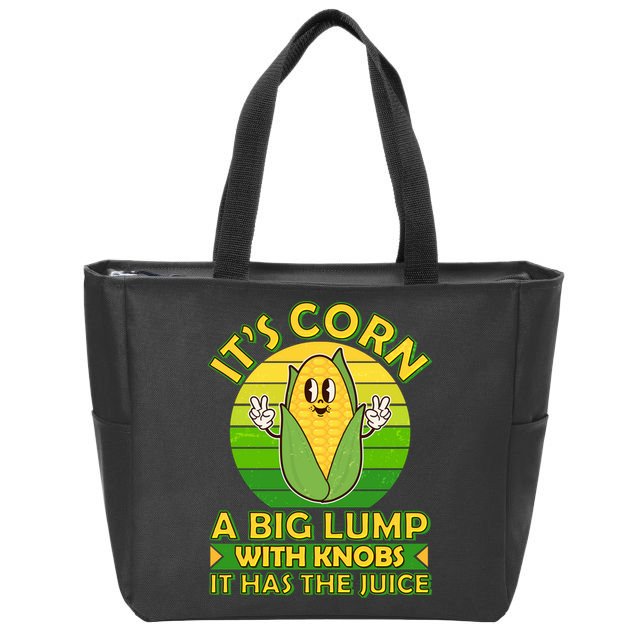 Funny Retro It's Corn A Big Lump With Knobs It Has The Juice Zip Tote Bag