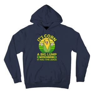 Funny Retro It's Corn A Big Lump With Knobs It Has The Juice Tall Hoodie