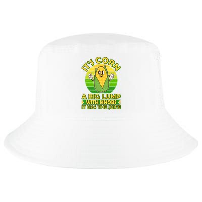 Funny Retro It's Corn A Big Lump With Knobs It Has The Juice Cool Comfort Performance Bucket Hat