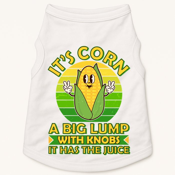 Funny Retro It's Corn A Big Lump With Knobs It Has The Juice Doggie Tank