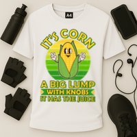 Funny Retro It's Corn A Big Lump With Knobs It Has The Juice Performance Shirt