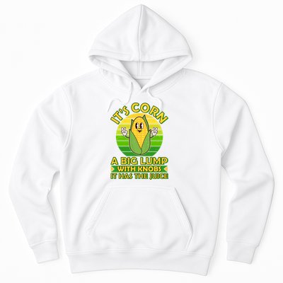 Funny Retro It's Corn A Big Lump With Knobs It Has The Juice Hoodie