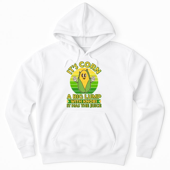 Funny Retro It's Corn A Big Lump With Knobs It Has The Juice Hoodie
