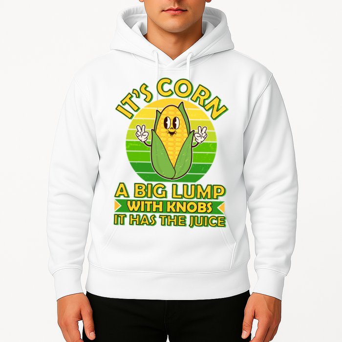 Funny Retro It's Corn A Big Lump With Knobs It Has The Juice Hoodie
