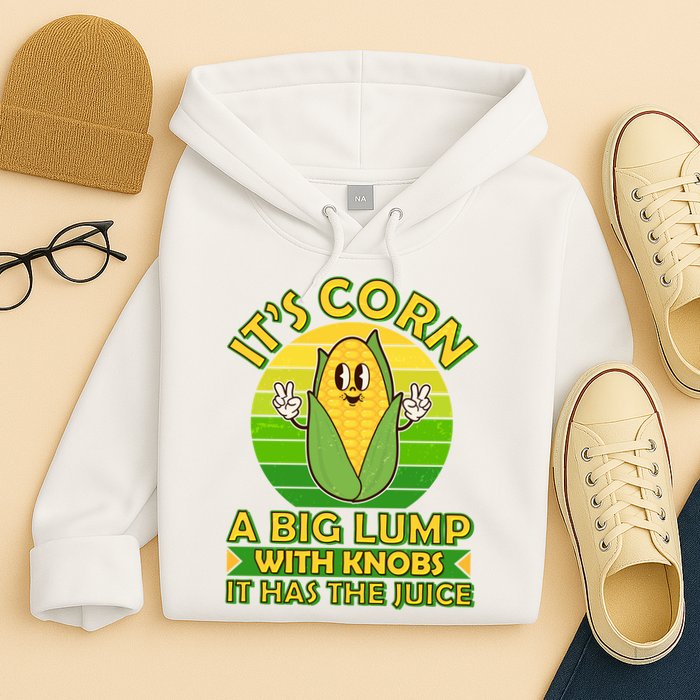 Funny Retro It's Corn A Big Lump With Knobs It Has The Juice Hoodie