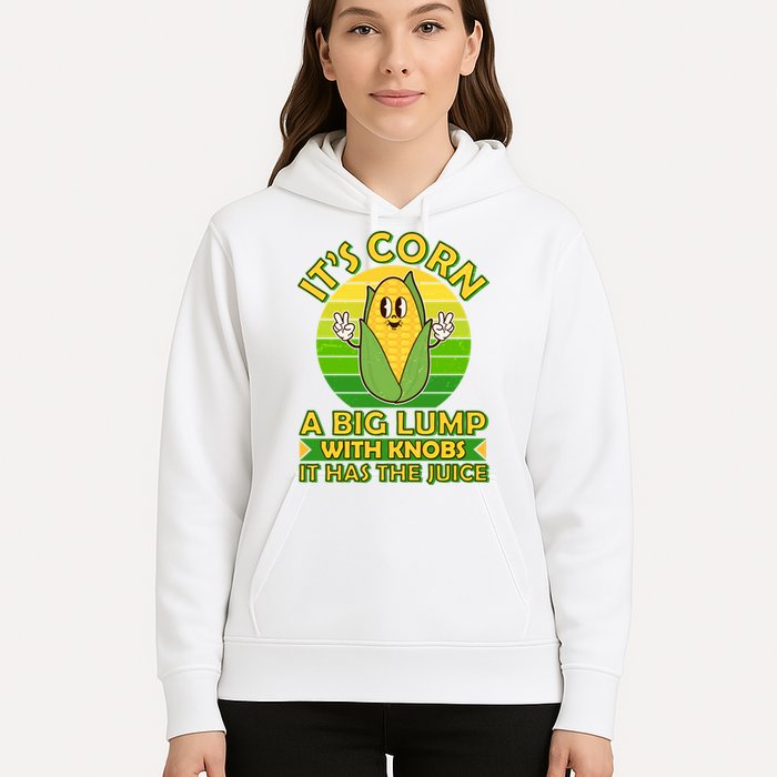 Funny Retro It's Corn A Big Lump With Knobs It Has The Juice Hoodie