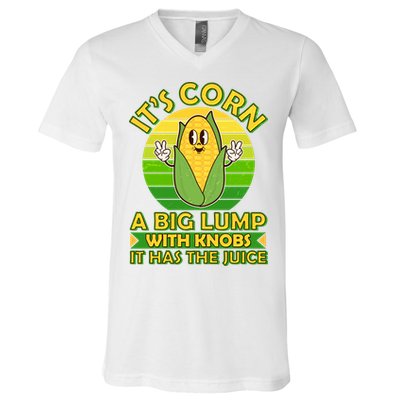 Funny Retro It's Corn A Big Lump With Knobs It Has The Juice V-Neck T-Shirt