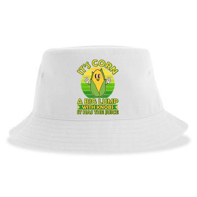 Funny Retro It's Corn A Big Lump With Knobs It Has The Juice Sustainable Bucket Hat