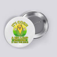 Funny Retro It's Corn A Big Lump With Knobs It Has The Juice Button