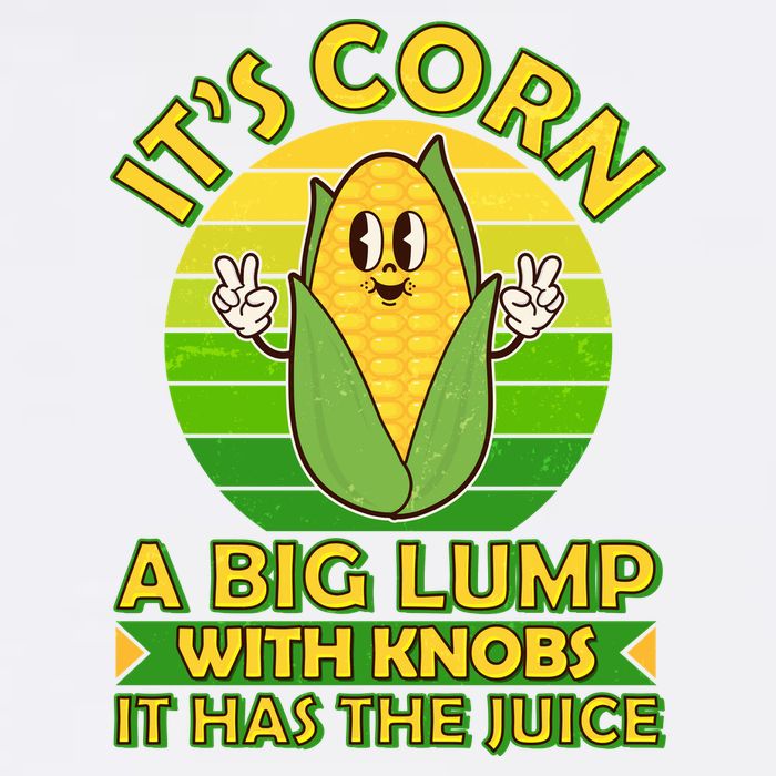 Funny Retro It's Corn A Big Lump With Knobs It Has The Juice Button