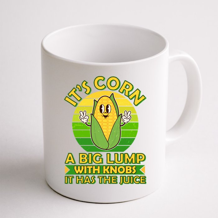 Funny Retro It's Corn A Big Lump With Knobs It Has The Juice Mug