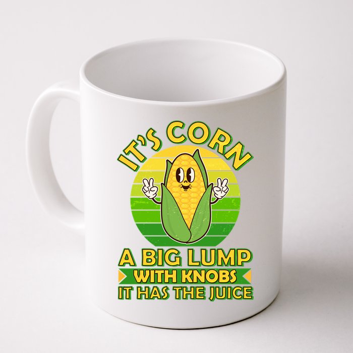 Funny Retro It's Corn A Big Lump With Knobs It Has The Juice Mug