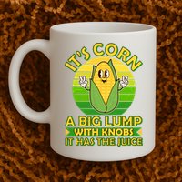 Funny Retro It's Corn A Big Lump With Knobs It Has The Juice Mug