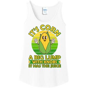 Funny Retro It's Corn A Big Lump With Knobs It Has The Juice Ladies Essential Tank