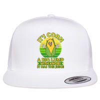 Funny Retro It's Corn A Big Lump With Knobs It Has The Juice Flatbill Hat