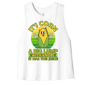 Funny Retro It's Corn A Big Lump With Knobs It Has The Juice Women's Racerback Cropped Tank