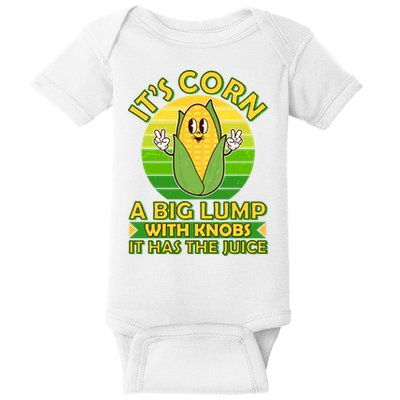 Funny Retro It's Corn A Big Lump With Knobs It Has The Juice Baby Bodysuit