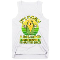 Funny Retro It's Corn A Big Lump With Knobs It Has The Juice Tank Top
