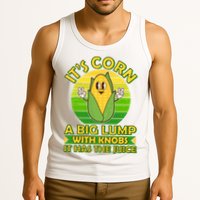 Funny Retro It's Corn A Big Lump With Knobs It Has The Juice Tank Top