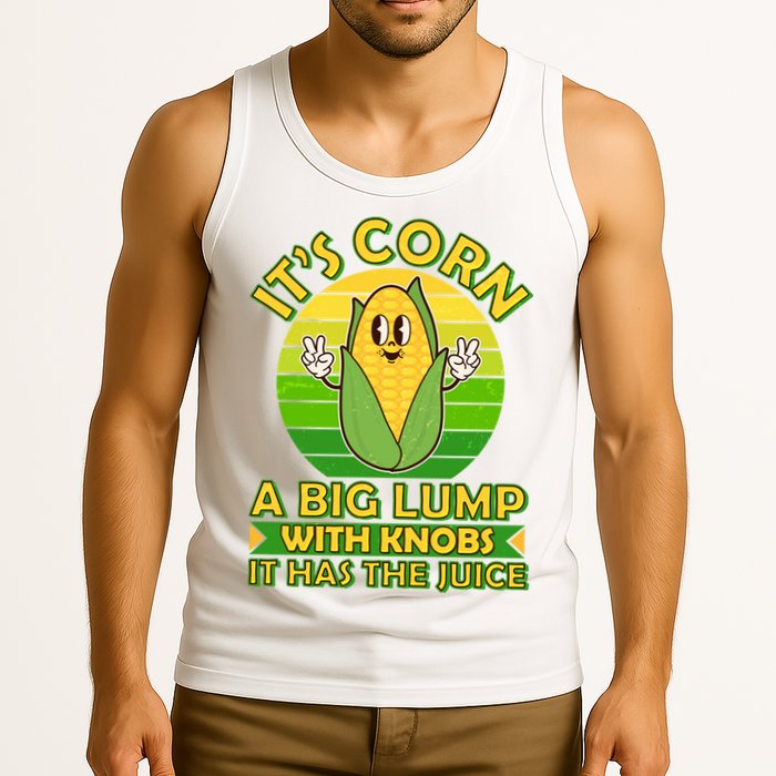 Funny Retro It's Corn A Big Lump With Knobs It Has The Juice Tank Top
