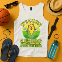 Funny Retro It's Corn A Big Lump With Knobs It Has The Juice Tank Top