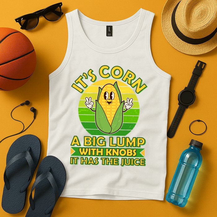 Funny Retro It's Corn A Big Lump With Knobs It Has The Juice Tank Top