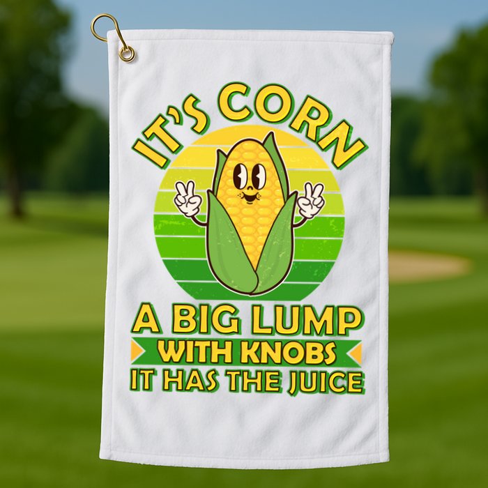 Funny Retro It's Corn A Big Lump With Knobs It Has The Juice Golf Towel