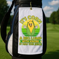 Funny Retro It's Corn A Big Lump With Knobs It Has The Juice Golf Towel